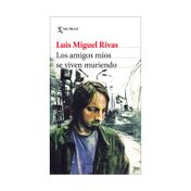 Los amigos míos se viven muriendo