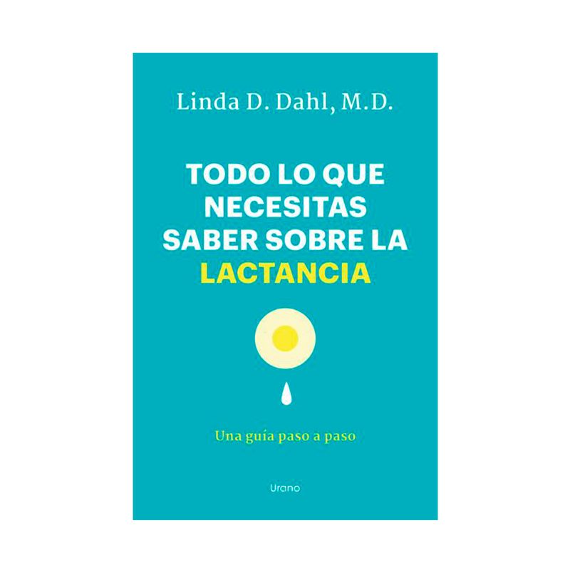 todo-lo-que-necesitas-saber-sobre-la-lactancia-9788418714450