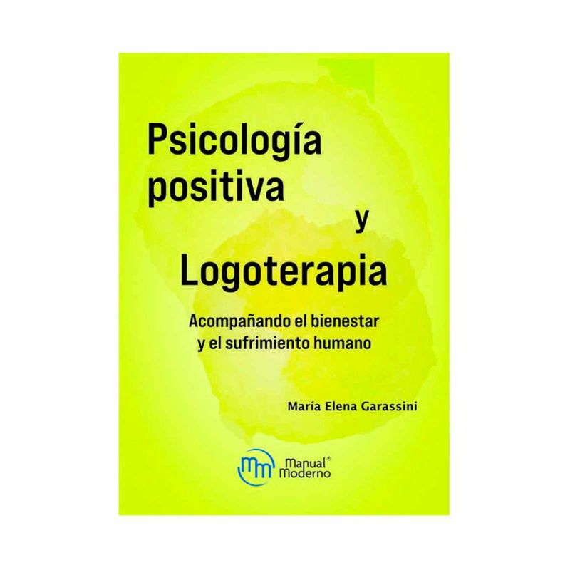 psicologia-positiva-y-logoterapia-acompanando-el-bienestar-y-el-sufrimiento-humano-9786287695023
