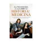 eso-no-estaba-en-mi-libro-de-historia-de-la-medicina-9788417547219
