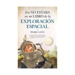 eso-no-estaba-en-mi-libro-de-la-exploracion-espacial-9788417547547