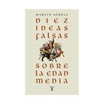 diez-falsas-creencias-sobre-la-edad-media-9789585165571