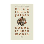 Diez ideas falsas sobre la edad media