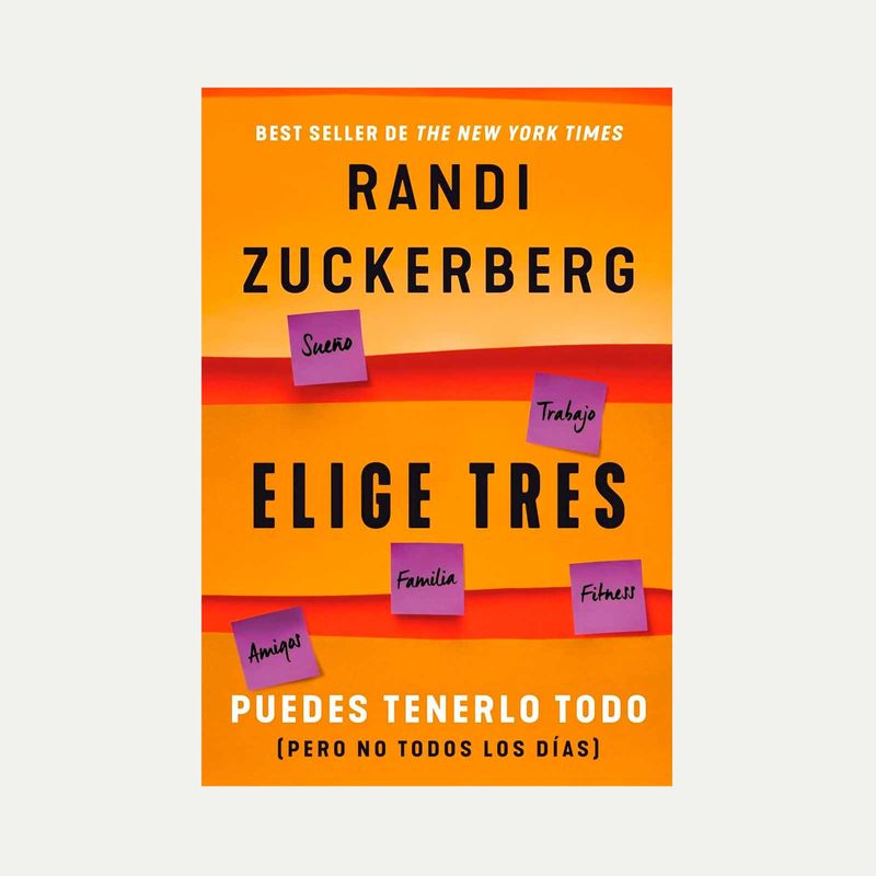 elige-tres-puedes-tenerlo-todo-pero-no-todos-los-dias--9786075277424