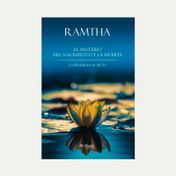 Ramtha: el misterio del nacimiento y la muerte