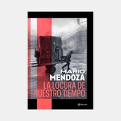 La locura de nuestro tiempo