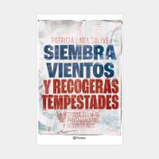 Siembra vientos y recogerás tempestades