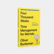 Four Thousand Weeks Time Management for Mortals