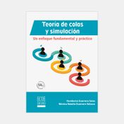 Teoría de colas y simulación: un enfoque fundamental y práctico