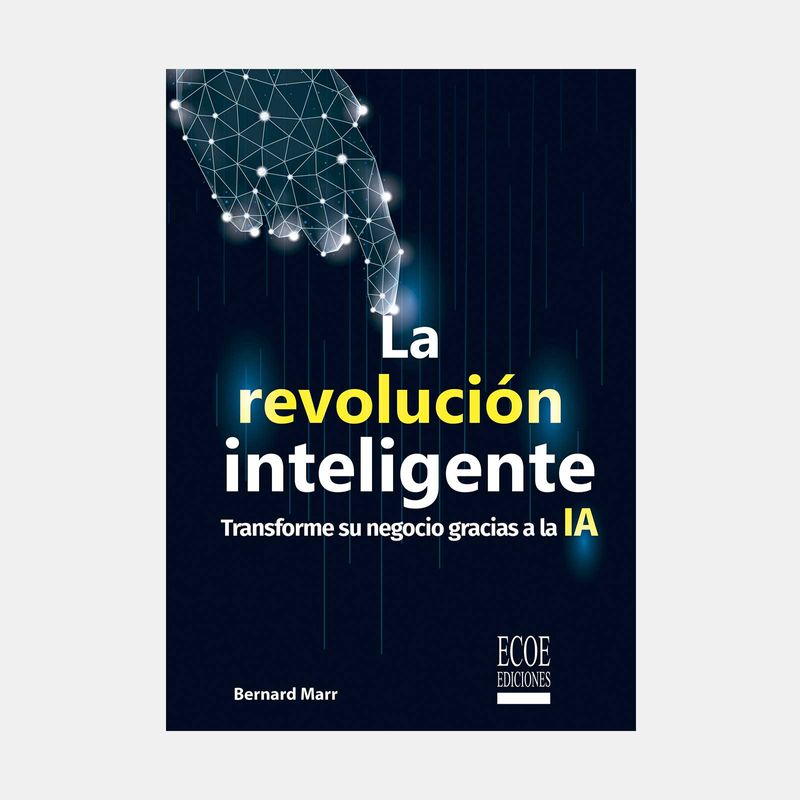 la-revolucion-inteligente-transforme-su-negocio-gracias-a-la-ia-9789585083134