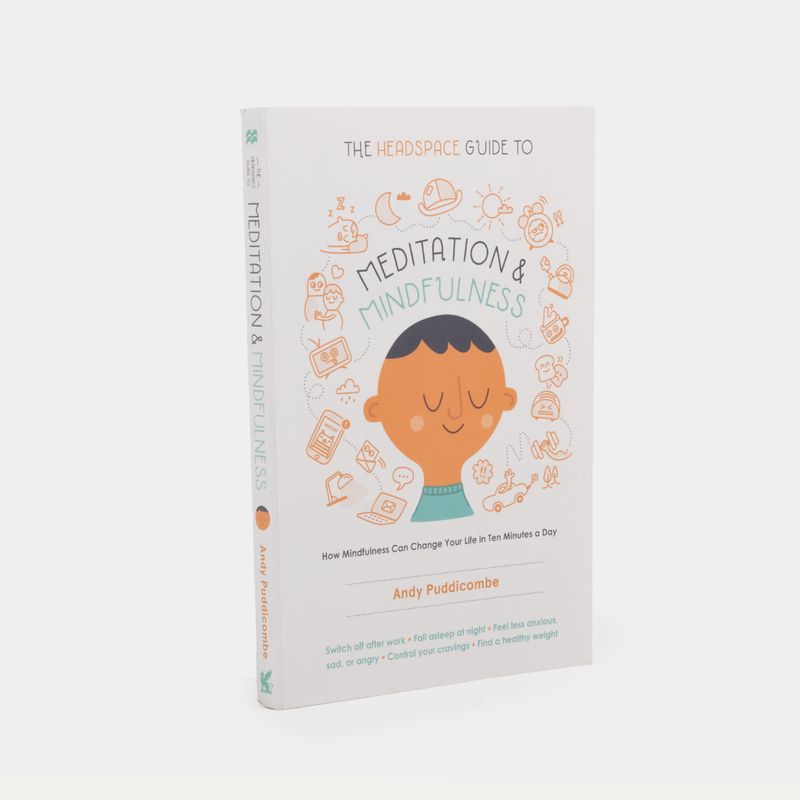 the-headspace-guide-to-meditation-and-mindfulness-how-mindfulness-can-change-your-life-in-ten-minutes-a-day-2-9781250104908