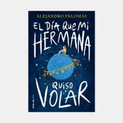 El día que mi hermana quiso volar