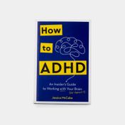 How to ADHD
