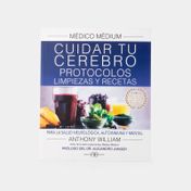 Médico médium: cuidar tu cerebro, protocolos limpiezas y recetas
