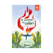 El corazón del colibrí y otras leyendas ancestrales