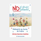 No al abuso infantil: detenerlo es tarea de todos