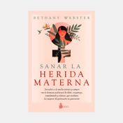 Sanar la herida materna