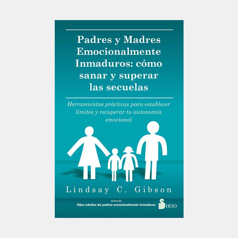 padres-y-madres-emocionalmente-inmaduros-como-sanar-y-superar-las-secuelas-9788419105738