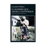 el-hombre-que-amaba-los-perros-ed-15-aniversario--9786287716179