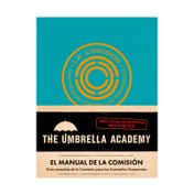 The Umbrella Academy: El manual de la comisión