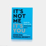 It's not Me, it's You