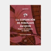 La expedición de Nikolaus Jacquin: pionero de la botánica en América