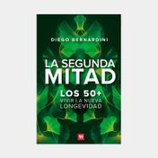 La segunda mitad: los 50+. Vivir la nueva longevidad