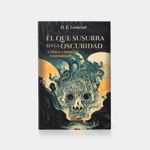 el-que-susurra-en-la-oscuridad-y-otras-cronicas-tenebrosas-9786071441416