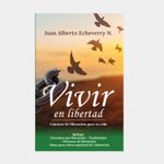 vivir-en-libertad-caminos-de-liberacion-para-tu-vida-9786280154619