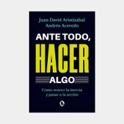 Ante todo, hacer algo