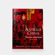 Antigua China: tesoros artísticos