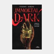 Immortal Dark - Peligroso. Iresistible. Inevitable