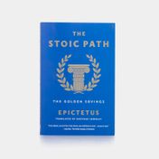 The Stoic Path: The Golden Sayings
