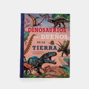 Dinosaurios: los dueños de la tierra y otros animales prehistóricos