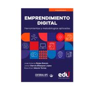Emprendimiento digital: herramientas y metodologías aplicadas