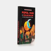 El Popol Vuh & Chilam Balam