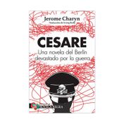 Cesare: una novela del Berlín devastado por la guerra