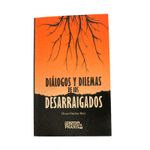 dialogos-y-dilemas-de-los-desarraigados-9786289582765