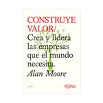 construye-valor-crea-y-lidera-las-empresas-que-el-mundo-necesita-9788418223709