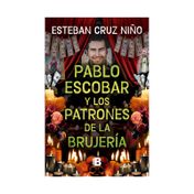 Pablo Escobar y otros patrones de la brujería