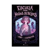 Escuela para hadas rebeldes 1: el don de los espíritus