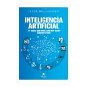 Inteligencia artificial: 101 cosas que debes saber hoy sobre nuestro futuro