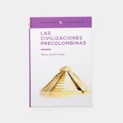 Las civilizaciones Precolombinas: Mayas, Aztecas e Incas