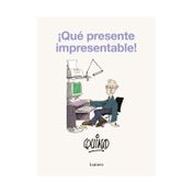 ¡Qué presente impresentable!