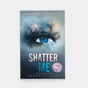 Shatter me