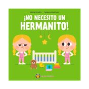 ¡No necesito un hermanito!