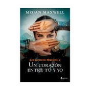 Las guerreras Maxwell 6: un corazón entre tú y yo