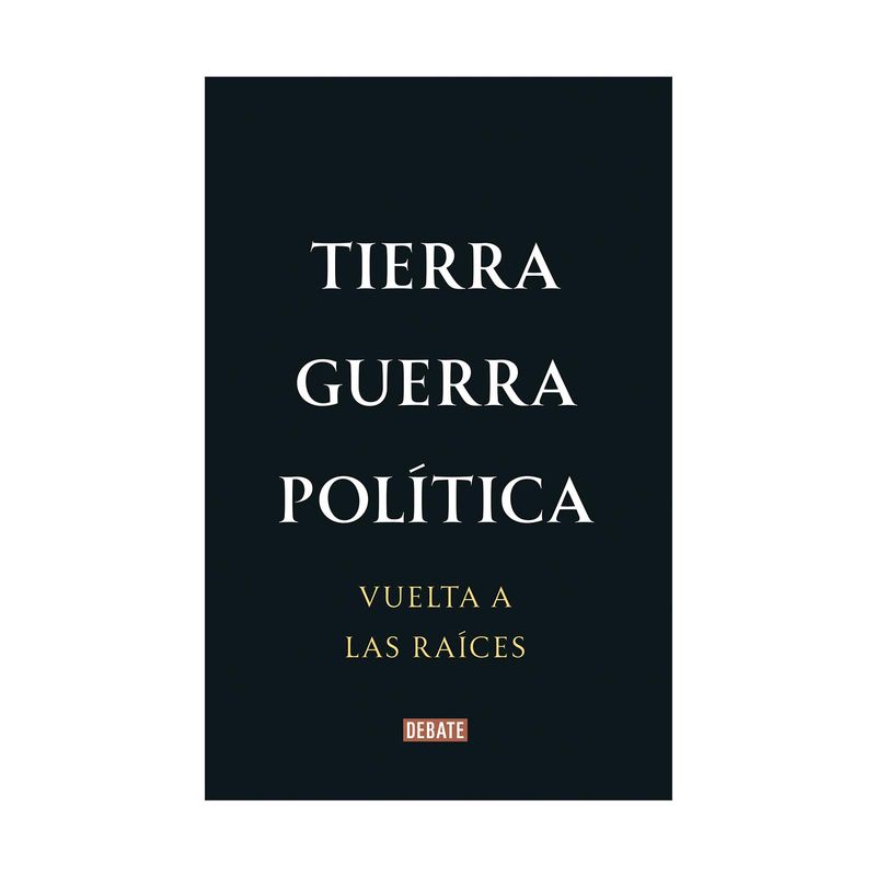 tierra-guerra-politica-la-vuelta-a-las-raices-9786287669789