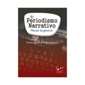 El periodismo narrativo: manual de géneros