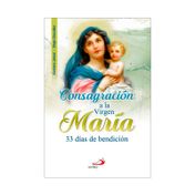 Consagración a la Virgen María: 33 días de bendición